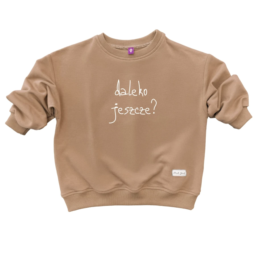 Minimalistyczna bluza dziecięca z napisem DALEKO JESZCZE oversize bawełna oeko tex kawowa