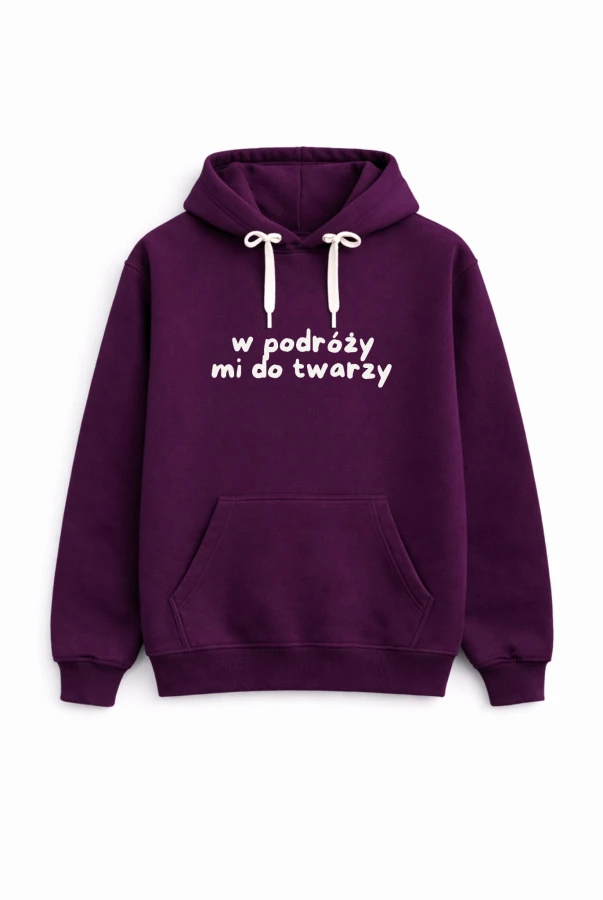 Bluza unisex z kapturem W podróży mi do twarzy w kolorze bakłażanowym dla podróżników podróże wyjazdy