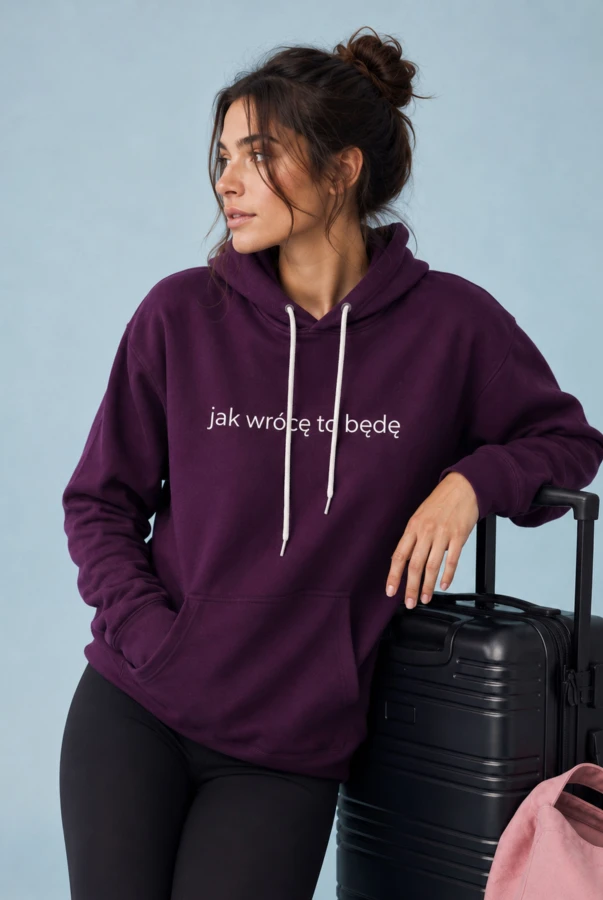 Bluza unisex z kapturem JAK WRÓCĘ TO BĘDĘ w kolorze bakłażanowym dla podróżników podróże wyjazdy