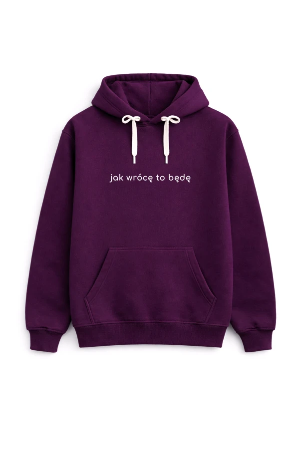 Bluza unisex z kapturem JAK WRÓCĘ TO BĘDĘ w kolorze bakłażanowym oversize