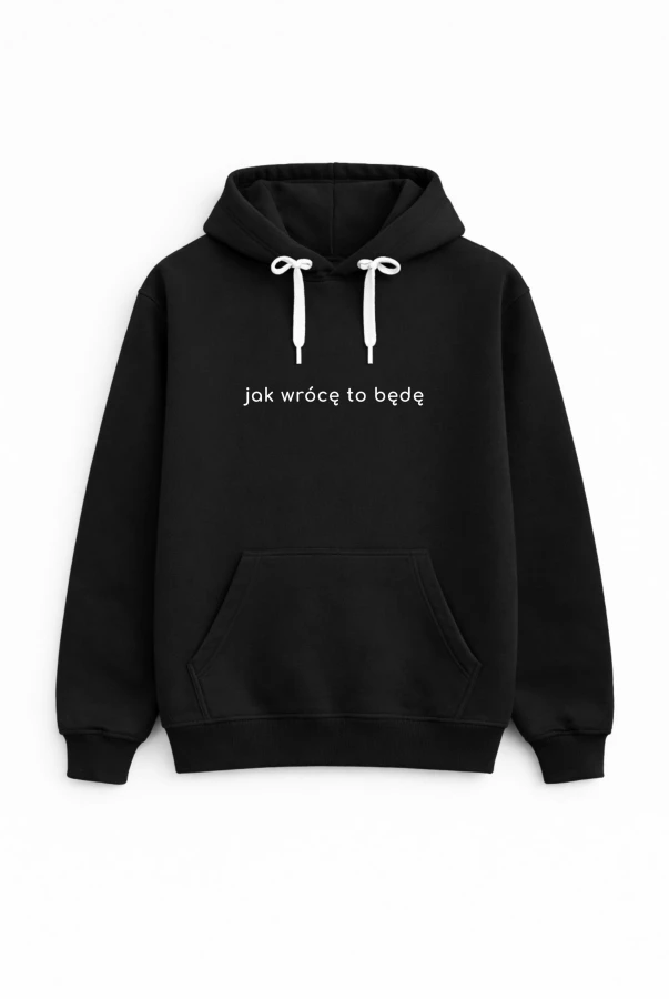 Bluza unisex z kapturem JAK WRÓCĘ TO BĘDĘ w kolorze czarnym oversize